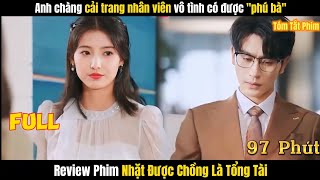 Review Phim Nhặt Được Chồng Là Tổng Tài | Bản Full | Chạy Trốn Hôn Nhân