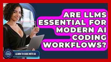 Are LLMs Essential For Modern AI Coding Workflows? - Learning To Code With AI