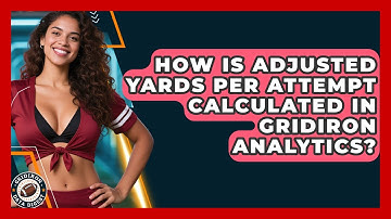 How Is Adjusted Yards Per Attempt Calculated In Gridiron Analytics? - Gridiron Data Digest