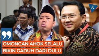 Nusron Wahid Sebut Ahok Hobi Bikin Gaduh Masyarakat