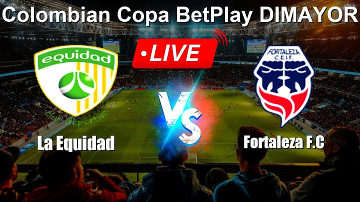 🔴 LIVE: La Equidad vs Fortaleza F.C - Live Score Today - Colombian Copa BetPlay DIMAYOR