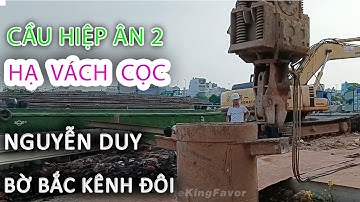 Cầu HIỆP ÂN 2 - CẬN CẢNH đặt VÁCH CỌC đầu tiên P.12 bến NGUYỄN DUY Bờ Bắc Kênh Đôi Quận 8 - Sài Gòn