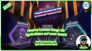 2025 - HowTo! Custom Songs für Synth Riders auf eurer Quest! #quest3 #quest3s #tutorial