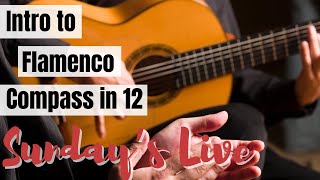 Intro to Flamenco Compass of 12 and Sunday Live Q + A
