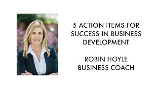 5 ACTION ITEMS FOR SUCCESS IN BUSINESS DEVELOPMENT