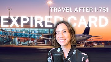 TRAVEL WITH EXPIRED GREEN CARD I-751