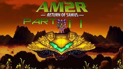 Another Metroid 2 Remake Part 11