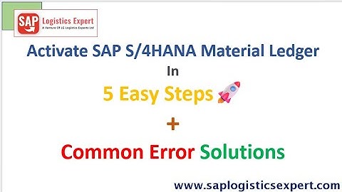 How to Activate SAP S4HANA Material Ledger in 5 Steps + Common Error Resolutions