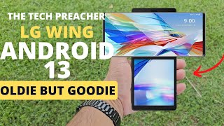 LG Wing Android 13 Update Is Here | Oldie But Goodie | This Phone Is So GOOD In 2023