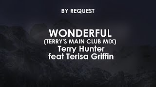 Wonderful (Terry's Main Club Mix) | Terry Hunter feat Terisa Griffin