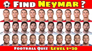 Look ! Can You Find Neymar jr 🔎Guess The Player | Where is Messi ? Ronaldo ? ⚽
