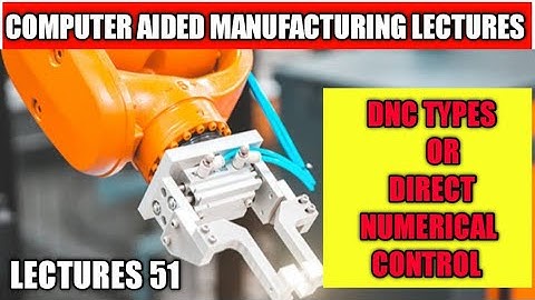 types of DNC machine system | DNC system type | Computer aided manufacturing lectures