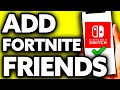 How To Add Friends On Fortnite Nintendo Switch 2024