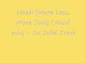 Miniature de la vidéo de la chanson Woah (More Less, More Soul) (Vocal Mix)