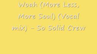 Famous UK Garage - Woah (More Less, More Soul) (Vocal mix) - So Solid Crew Profile