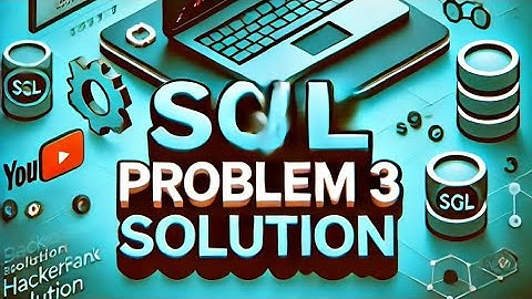 HackerRank SQL Problem 3 Solution | Step-by-Step Guide for Beginners @Missdataanalyst
