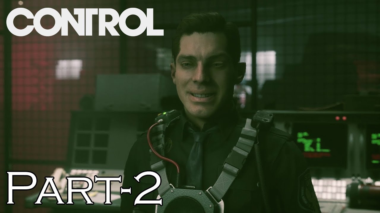 Control Gameplay Walkthrough Part 2 [1080p HD 60FPS PC] - No Commentary ...