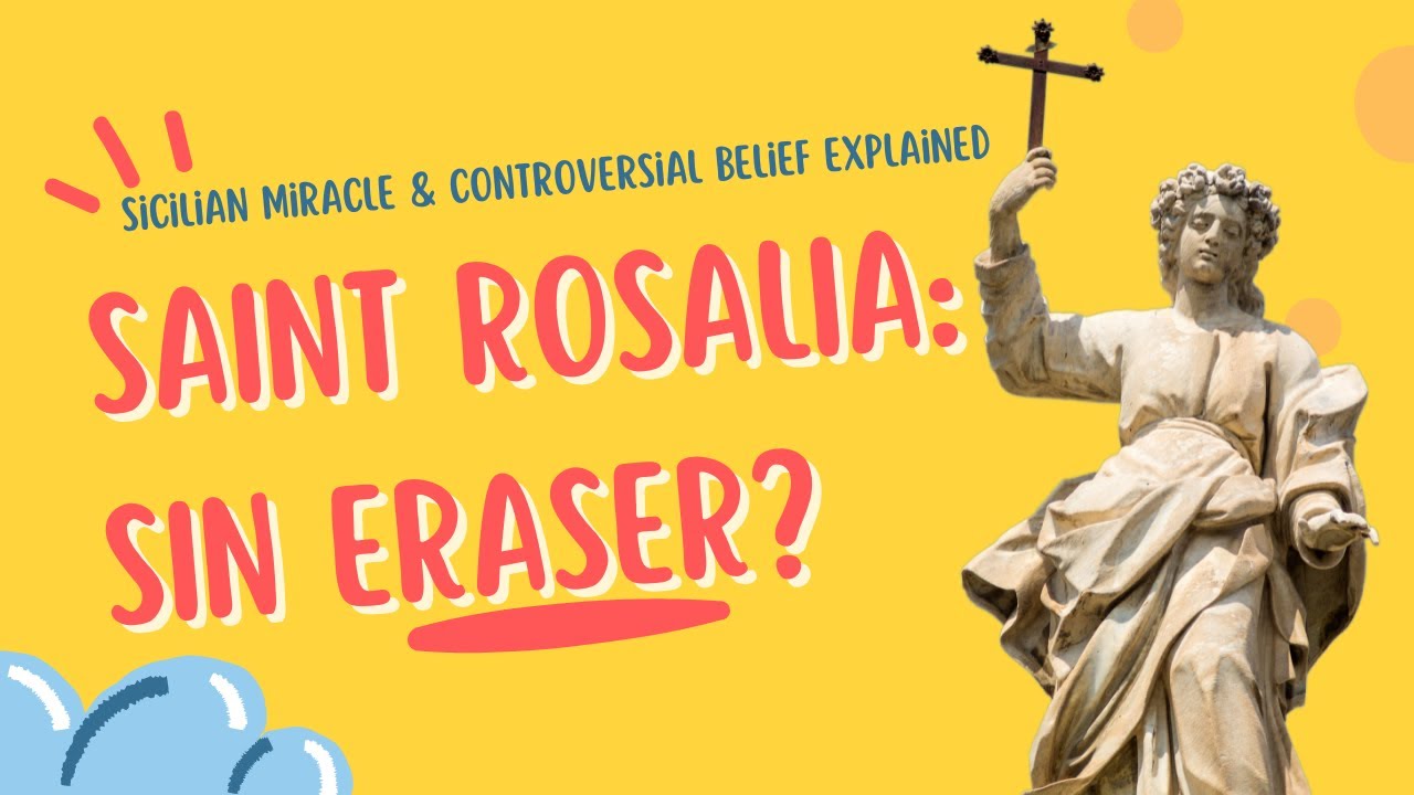 Saint Rosalia The Patron Saint Who Erases Sins? Sicilian Miracle