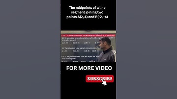 The midpoints of a line segment joining two points A(2, 4) and B(-2, -4) (Ankur sir)