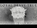 Crowsong storyboarded MAP call - Loyal Brave True - BACKUPS OPEN