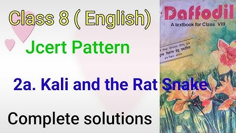 Jcert english class 8 unit 2a kali and the rat snake|| chapter 2a kali and the rat snake ||