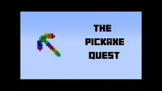 The pickaxe quest from 1$ to 1000000$