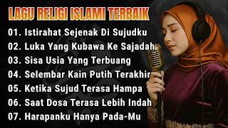 Lagu Religi Islami Terbaru & Terbaik Paling Menyentuh Hati Full Album | Luka Yang Kubawa Ke Sajadah