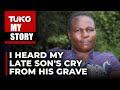 I found 3 people surrounding my sons grave at night  tuko tv