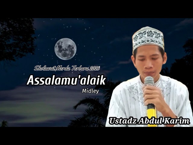 ASSALAMUALAIK ZAINAL ANBIYA MERDU TERBARU | VOC. USTADZ ABDUL KARIM class=