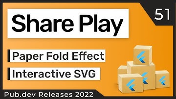 Flutter Share Play, Paper Fold Effect & Co. - 51 - PUB.DEV RELEASES 2022
