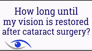 how long after cataract surgery until my vision is restored?