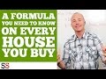 A Formula You Need to Know On EVERY House You Buy
