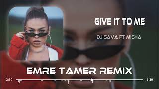 Misha - Give İt To Me (Emre Tamer Remix)