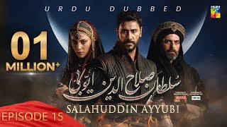 Sultan Salahuddin Ayyubi - Episode 15 [ Urdu Dubbed ] 29 May 2024 - Sponsored By Mezan & Lahore Fans