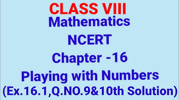 Ex.16.1 Q.No.9,10 Chapter 16 , Playing with numbers I Ncert Maths Class 8 I Cbse