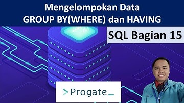 #15 Mengelompokan Data dengan GROUP BYWHERE dan HAVING pada SQL