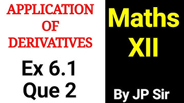 Ex 6.1 Q 2 Application of Derivatives | Maths for Class 12th by JP Sir