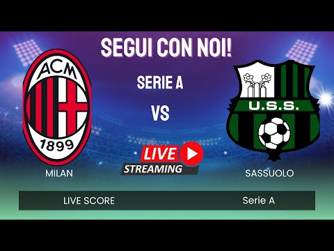 Video LIVE Milan–Sassuolo ? Serie A | Diretta Live Score, Gol e Formazioni in Tempo Reale