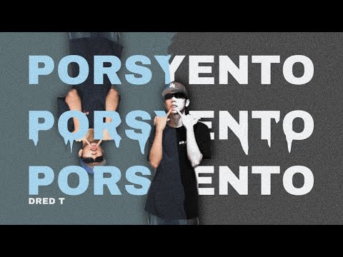 DRED T - PORSYENTO (Official Music Video)