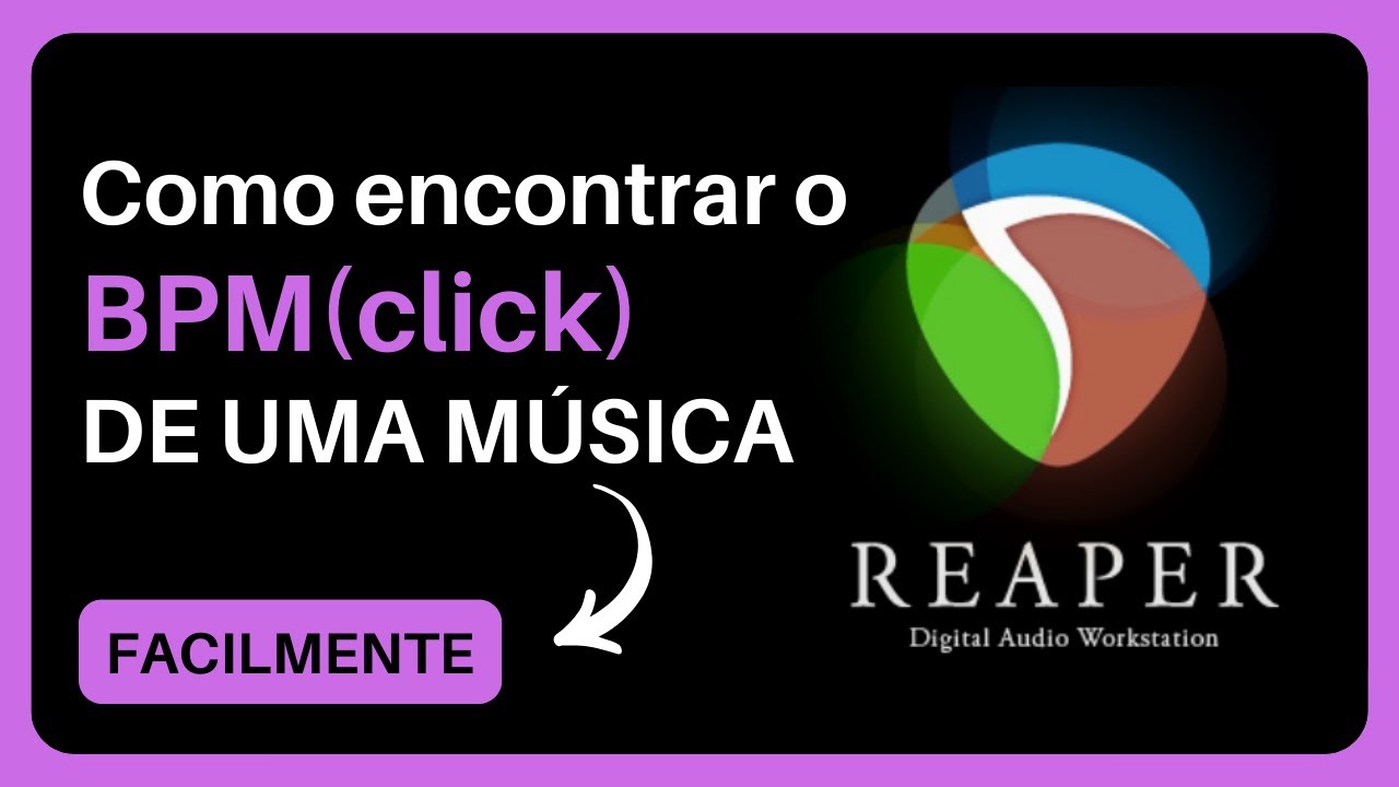 Como achar o BPM(click) de uma música FACILMENTE no Reaper - Série Reaper de A - Z