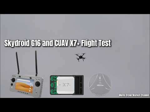 Skydroid G16 and CUAV X7+ Flight Test