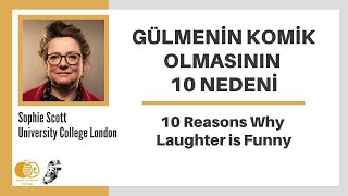 Sophie Scott - 10 Reasons Why Laughter is Funny