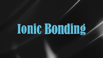 Ionic Bonding 1819