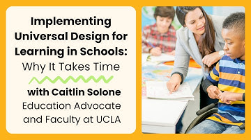Implementing Universal Design for Learning in Schools: Why It Takes Time