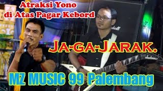 // MZ MUSIC 99 --Terbaru  dari kota Palembang //Jaga -jaga Jarak// Yono