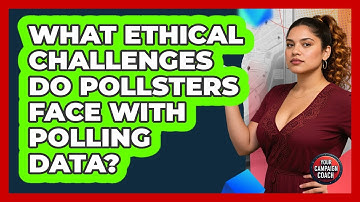 What Ethical Challenges Do Pollsters Face With Polling Data? - Your Campaign Coach