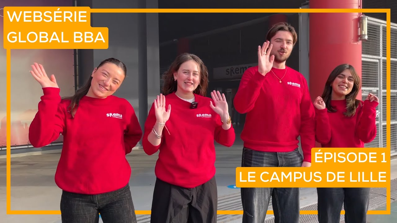 [Websérie Global BBA] - Episode 1 : Présentation du programme à SKEMA Lille