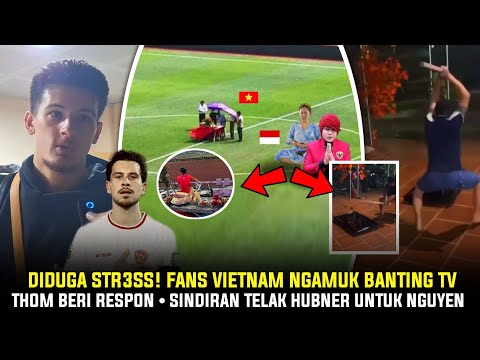 EFEK DIHAJAR TIMNAS! Fans Vietnam Ngamuk Tak karuan • Hubner Sampai Sindir Begini • Messi Nangis