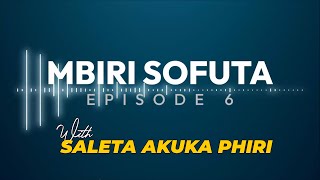 MBIRI SOFUTA EPISODE 6 - SALETA PHIRI