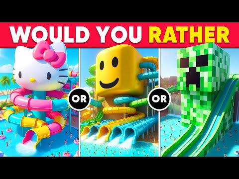 Would You Rather...?